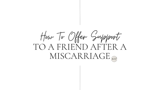 How To Offer Support To a Friend After a Miscarriage