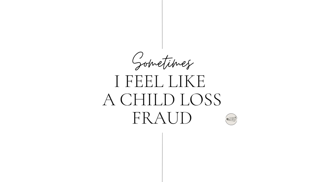 Sometimes I Feel Like a Child Loss Fraud