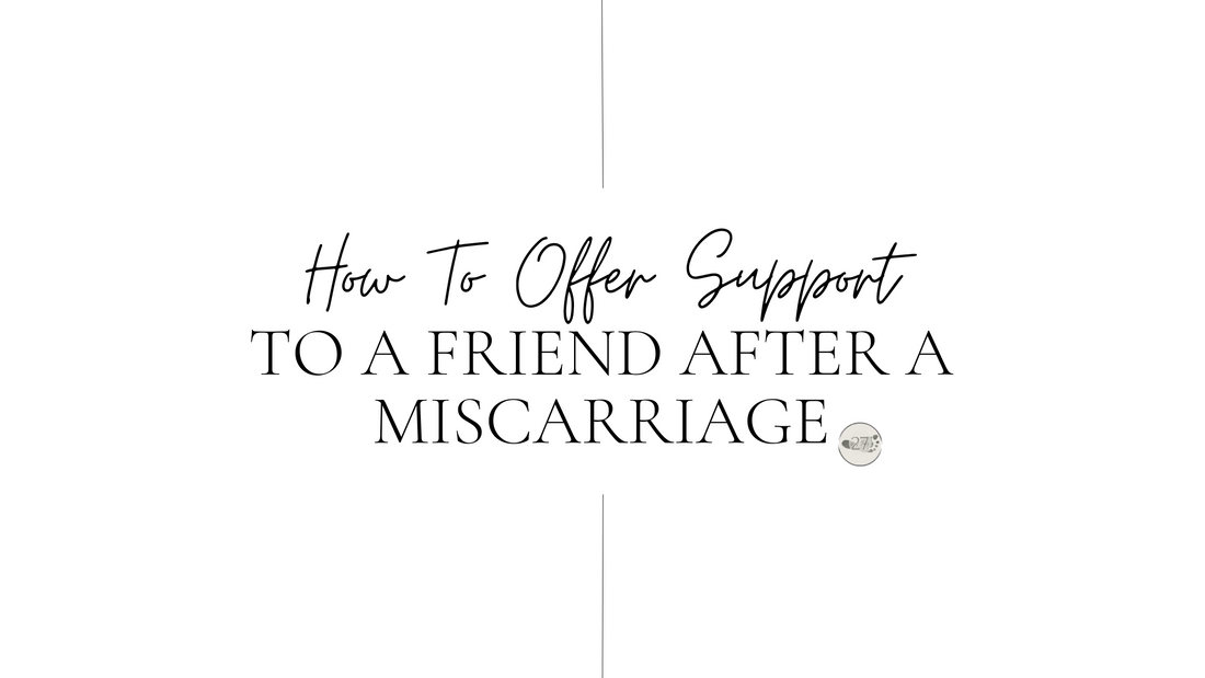 How To Offer Support To a Friend After a Miscarriage
